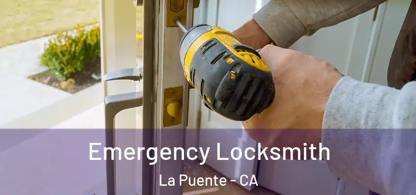  Emergency Locksmith La Puente - CA