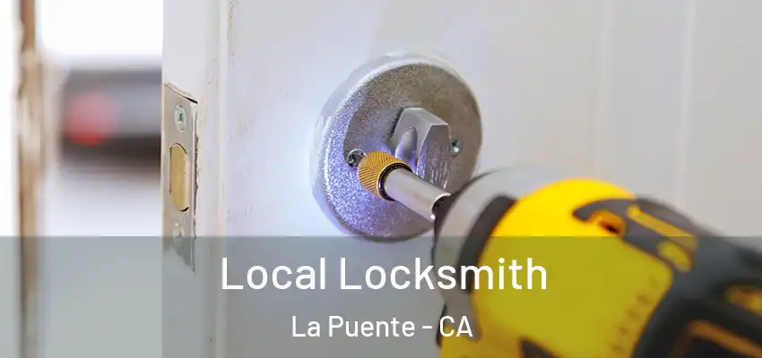  Local Locksmith La Puente - CA