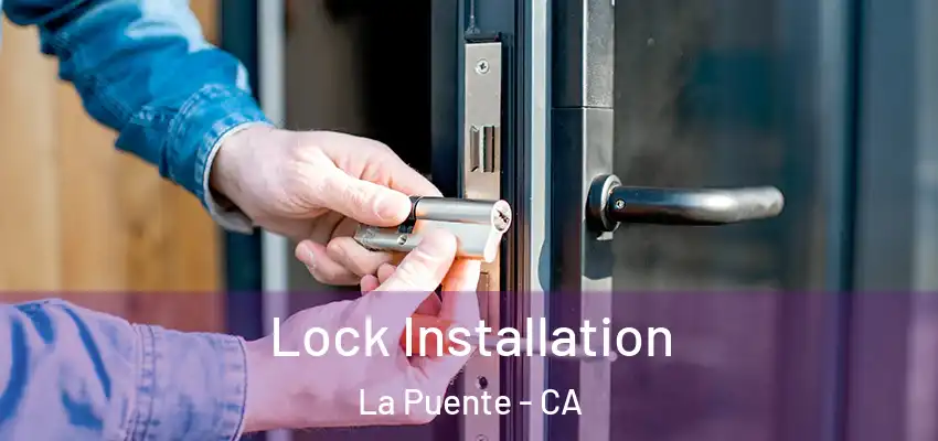  Lock Installation La Puente - CA
