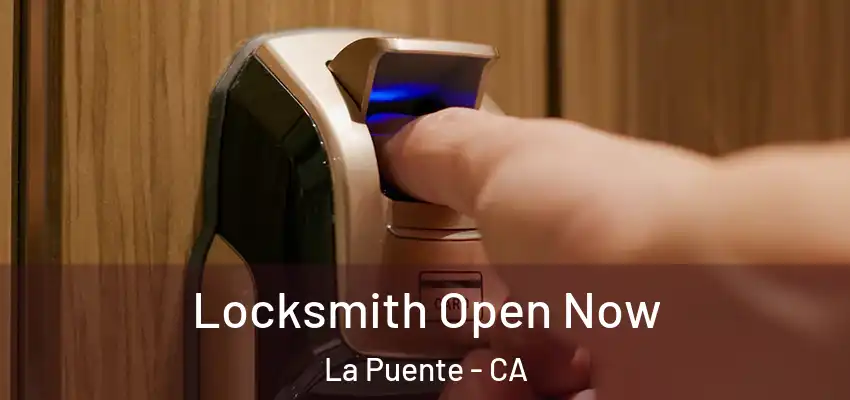 Locksmith Open Now La Puente - CA