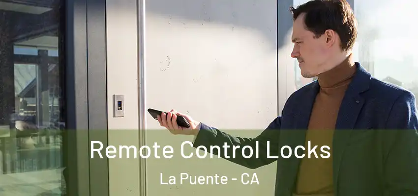  Remote Control Locks La Puente - CA